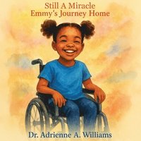 bokomslag Still A Miracle: Emmy's Journey Home