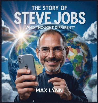 Max Lynn - Story of Steve Jobs, Inbunden