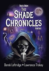 bokomslag Tales from The Shade Chronicles Podcast