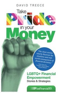 bokomslag Take Pride in Your Money: LGBTQ+ Financial Empowerment Stories & Strategies