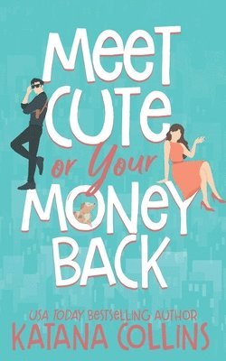 Katana Collins - Meet Cute or Your Money Back, Häftad