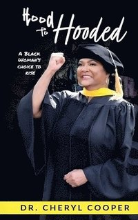 bokomslag Hood to Hooded: A Black Woman's Choice to Rise