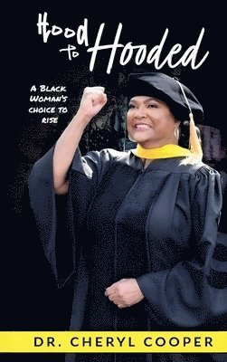 bokomslag Hood to Hooded: A Black Woman's Choice to Rise