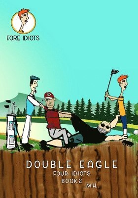 bokomslag Double Eagle: Fore Idiots