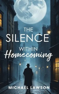 bokomslag The Silence Within 'Homecoming'