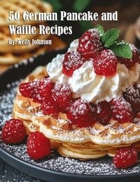 bokomslag 50 German Pancake and Waffle Recipes