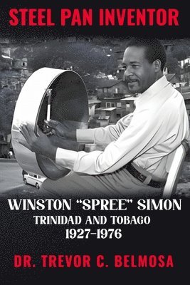 Steel Pan Inventor: WINSTON 'SPREE' SIMON' Trinidad & Tobago 1927-1976 1