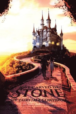 bokomslag Love Carved in Stone: The Fairy Tale Continues