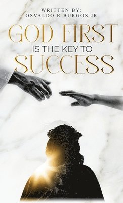 bokomslag God First is the Key To Success