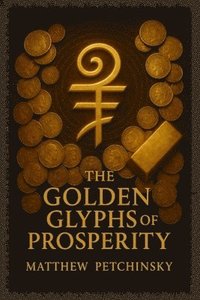 bokomslag Golden Glyphs of Prosperity