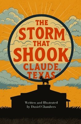Daniel Chambers - The Storm that Shook Claude, Texas, Häftad