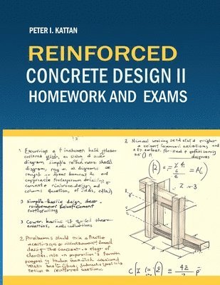 Peter I Kattan, Peter I. Kattan - Reinforced Concrete Design II Homework and Exams, Häftad