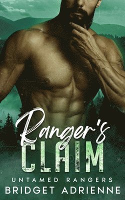 bokomslag Ranger's Claim: An Age Gap, Single Dad, Instalove Romance