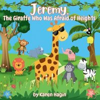 bokomslag Jeremy, The Giraffe Who Was Afraid of Heights