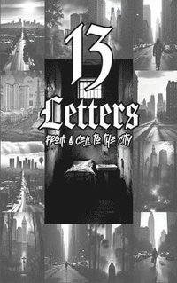 bokomslag 13 Letters "From a cell to the City"