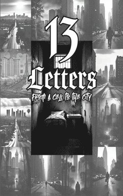 bokomslag 13 Letters "From a cell to the City"