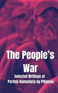 bokomslag People's War, Selected Writings of the Partido Komunista en Pilipinas