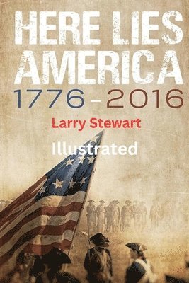 Lawrence Stewart - Here Lies America, Häftad