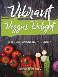 bokomslag Vibrant Veggie Delights
