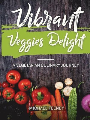 bokomslag Vibrant Veggie Delights
