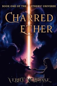 bokomslag Charred Ether: Book One Of The Etheric Universe