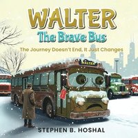 bokomslag Walter, the Brave Bus