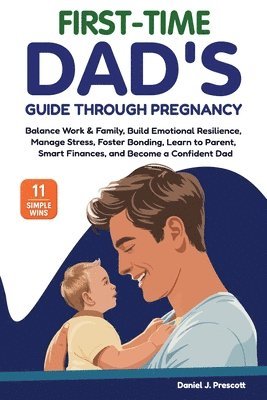 bokomslag First-Time Dad's Guide Through Pregnancy
