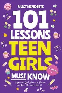 bokomslag 101 Lessons Teen Girls Must Know