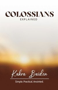 bokomslag Colossians Explained