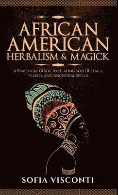 bokomslag African American Herbalism & Magick