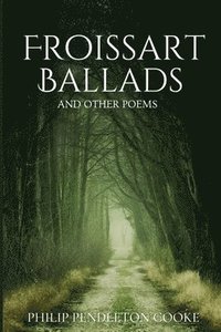 bokomslag Froissart Ballads and Other Poems