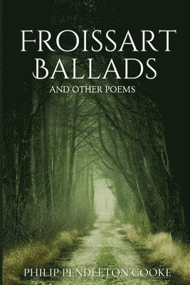 Froissart Ballads and Other Poems