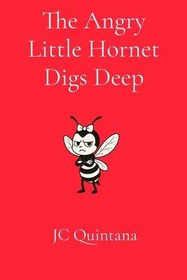 bokomslag The Angry Little Hornet Digs Deep