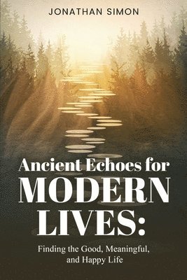 Jonathan Simon - Ancient Echoes for Modern Lives, Häftad