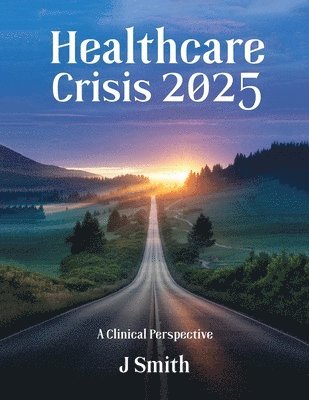 bokomslag Healthcare Crisis 2025