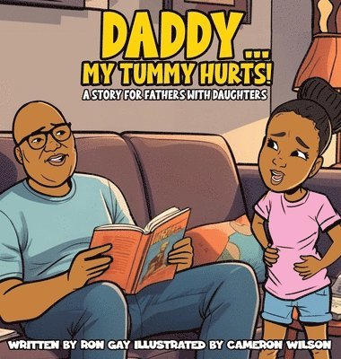 Daddy...My Tummy Hurts! A story for fathers with Daughters 1