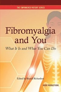 bokomslag Fibromyalgia and You: What It Is and What You Can Do