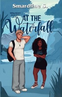 bokomslag At the Waterfall: A forced proximity romance.