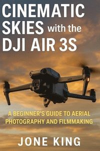 bokomslag Cinematic Skies with the Dji Air 3s