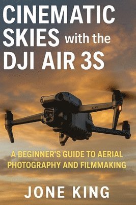 bokomslag Cinematic Skies with the Dji Air 3s