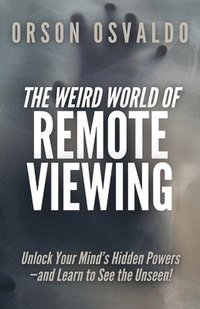 bokomslag Weird World of Remote Viewing
