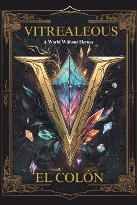 bokomslag Vitrealeous: A World Without Heroes