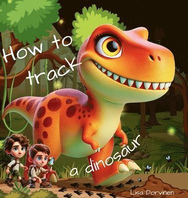 bokomslag How to track a dinosaur