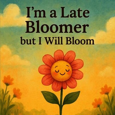 Kevin Nelson, Kendall Nelson - I'm a Late Bloomer, but I Will Bloom, Häftad