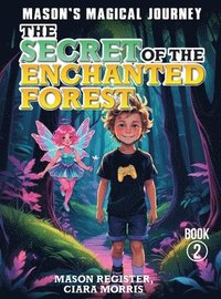 bokomslag The Secret Of The Enchanted Forest