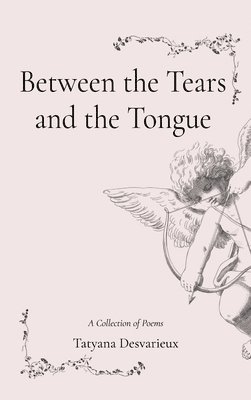 bokomslag Between the Tears and the Tongue