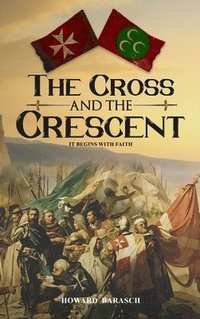 bokomslag Cross and the Crescent