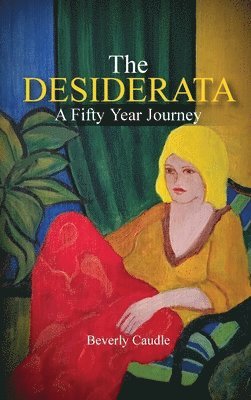bokomslag The Desiderata: A Fifty Year Journey