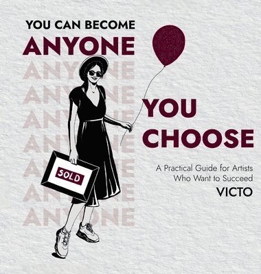 bokomslag You Can Become Anyone You Choose