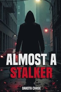 bokomslag Almost A Stalker